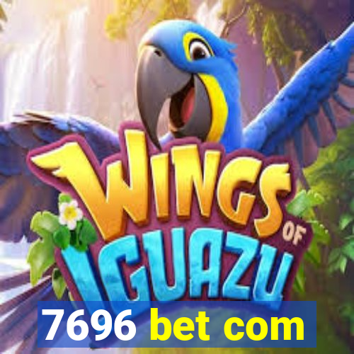 7696 bet com